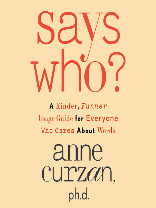 Title details for Says Who? by Anne Curzan - Available